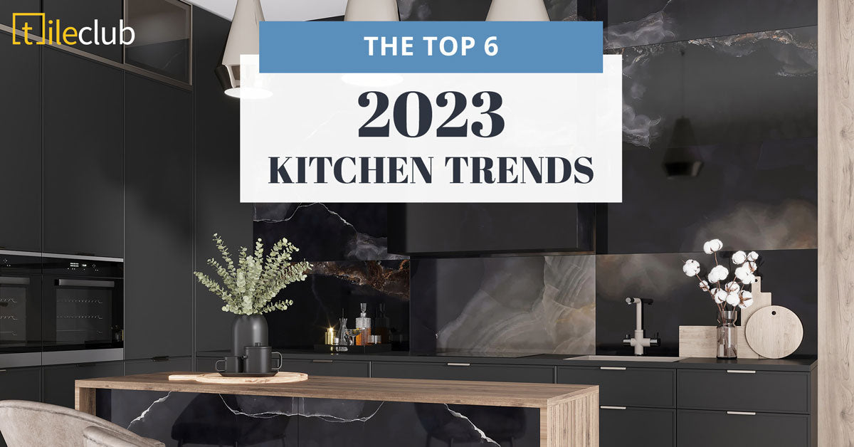 The Top 6 2023 Kitchen Trends