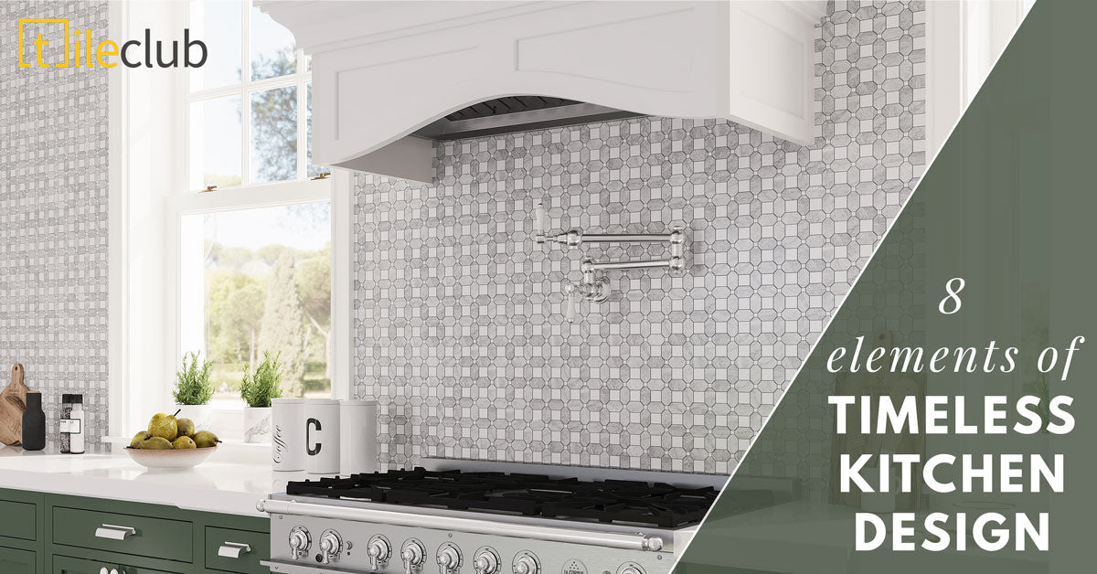 8 Elements of Timeless Kitchen Design for your next Remodel