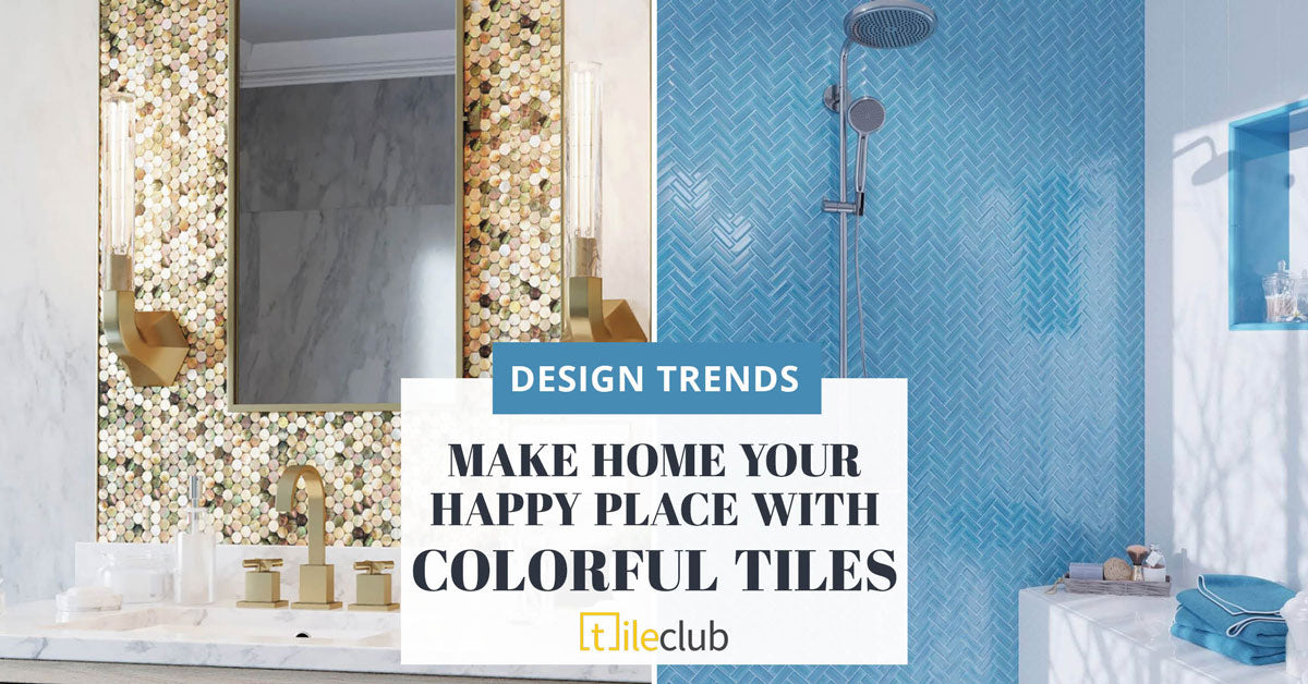 How to Use Colorful Tiles to Make Home your Happy Place