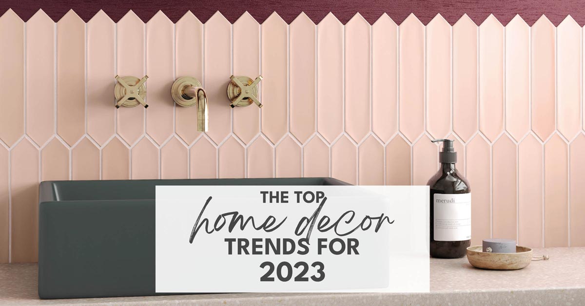 The 9 Top 2023 Home Decor Trends