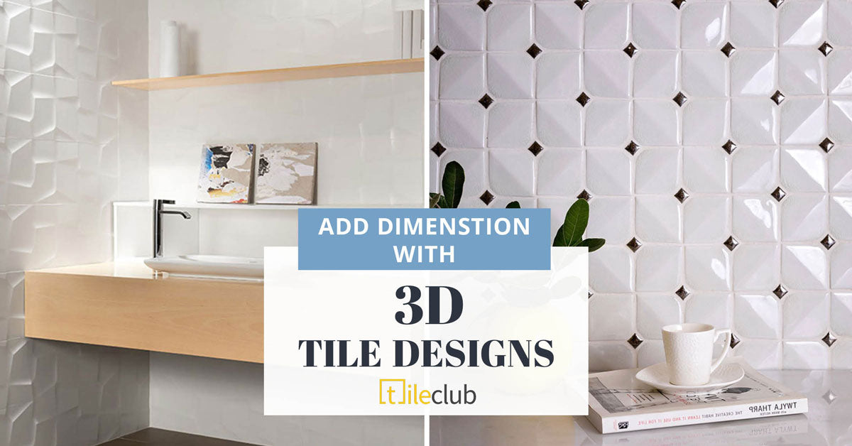 3D Tile Ideas to add Dimension to your Home Decor