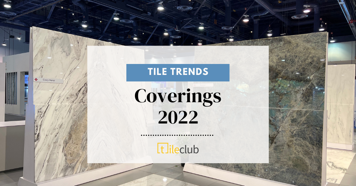 Coverings 2022 Tile Trends
