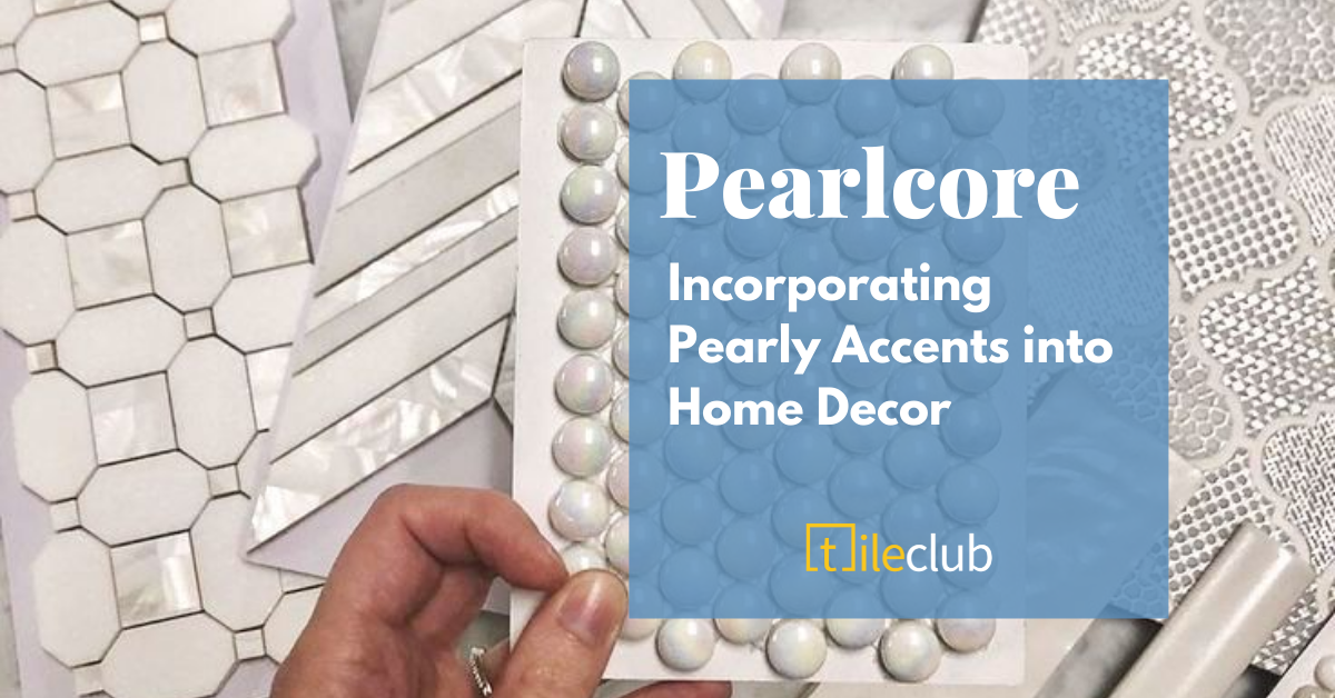 Pearlcore - The Rising Trend of Incorporating Pearly Accents into Home Decor