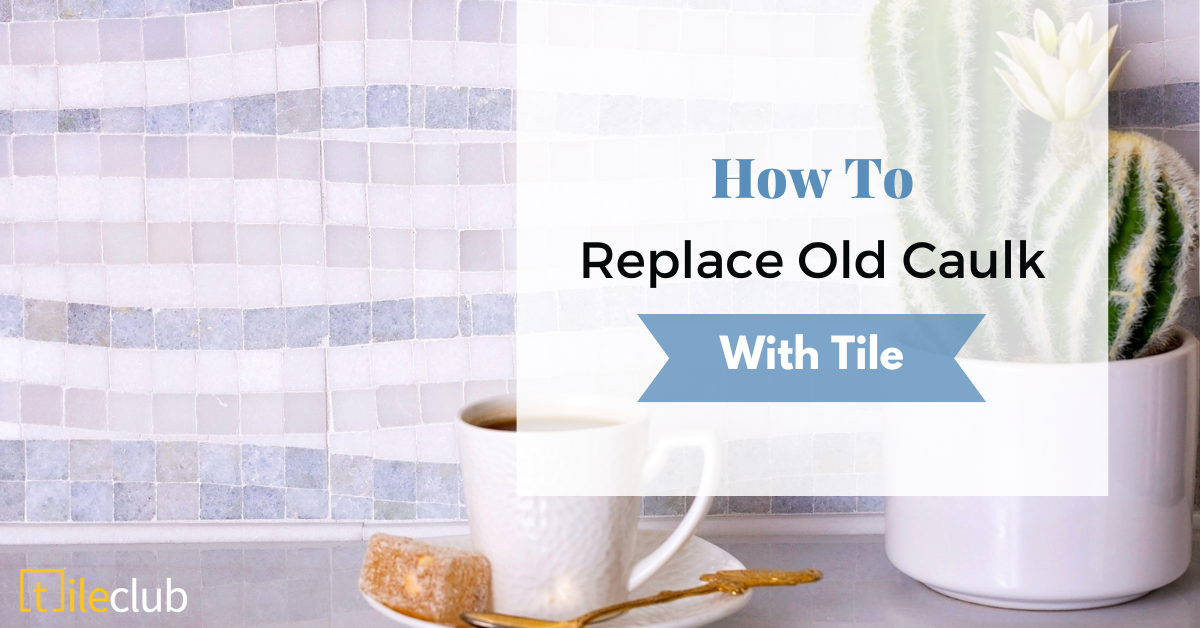 How To Replace Old Caulk