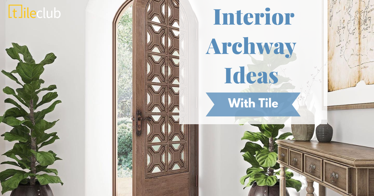 Interior Archway Ideas With Tile