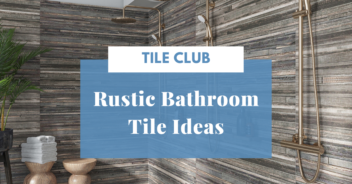 Rustic Bathroom Tile Ideas | Tile Club