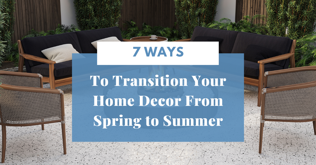 7 Ways To Transition Your Home Decor From Spring To Summer