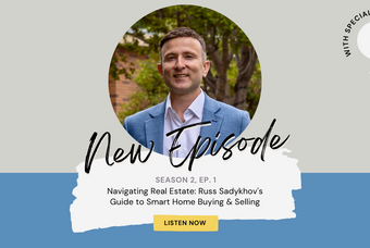 Navigating Real Estate: Russ Sadykhov's Guide to Smart Home Buying and Selling