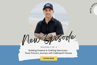 Building Dreams and Crafting Sanctuary: Drew Prince's Journey with Oakhearth Homes