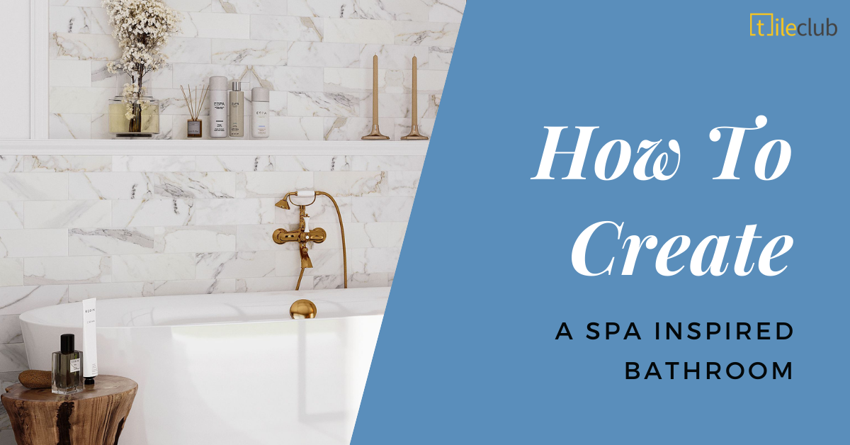 3 Ways To Create A Spa Inspired Bathroom