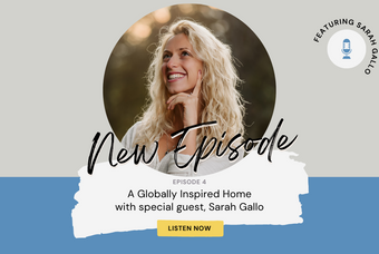 A Globally Inspired Home With Sarah Gallo