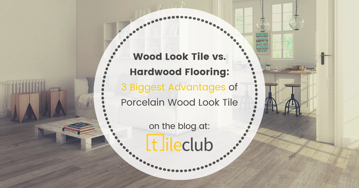 3 Advantages of Porcelain Wood Look Tile vs. Hardwood Flooring