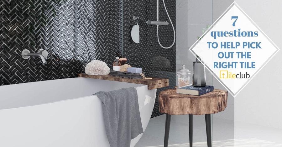 7 Questions to Ask Before Picking Out Tiles