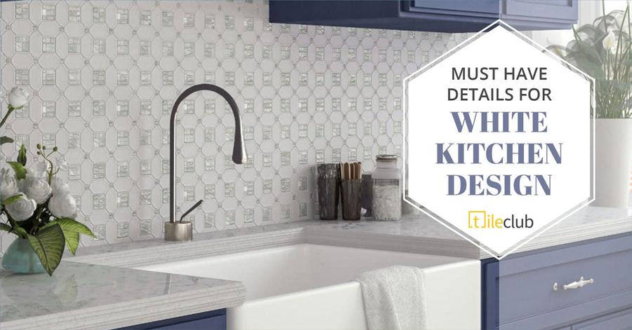 White Kitchen Ideas - Must Have Tile, Paint and More