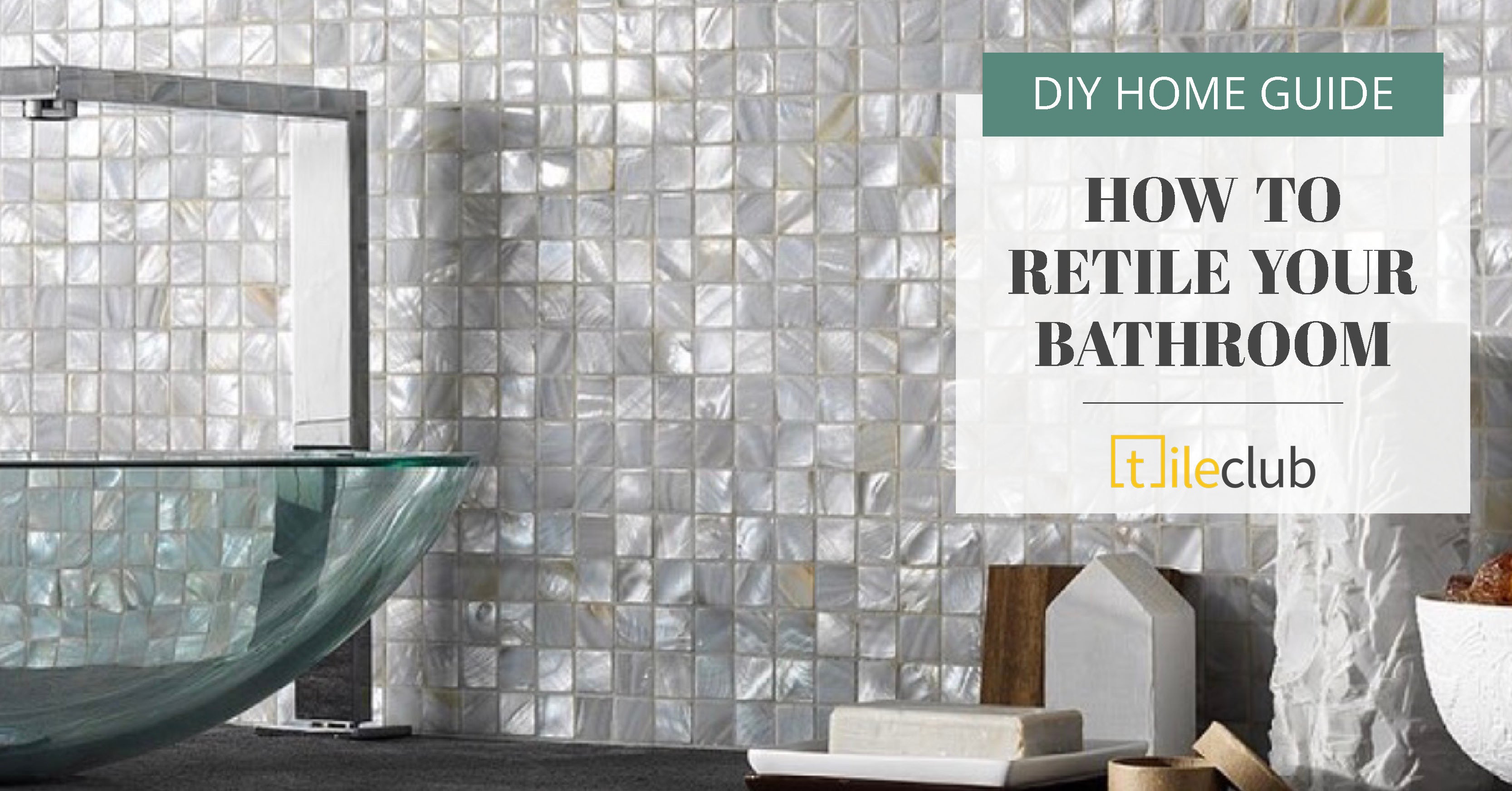 How to Retile a Bathroom: A Step-by-Step Guide