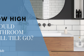 How High Should Bathroom Wall Tile Go?