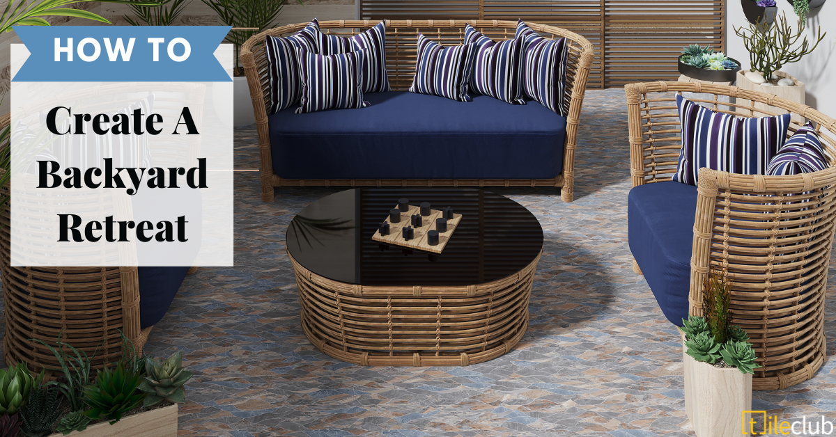 How To Create A Backyard Retreat