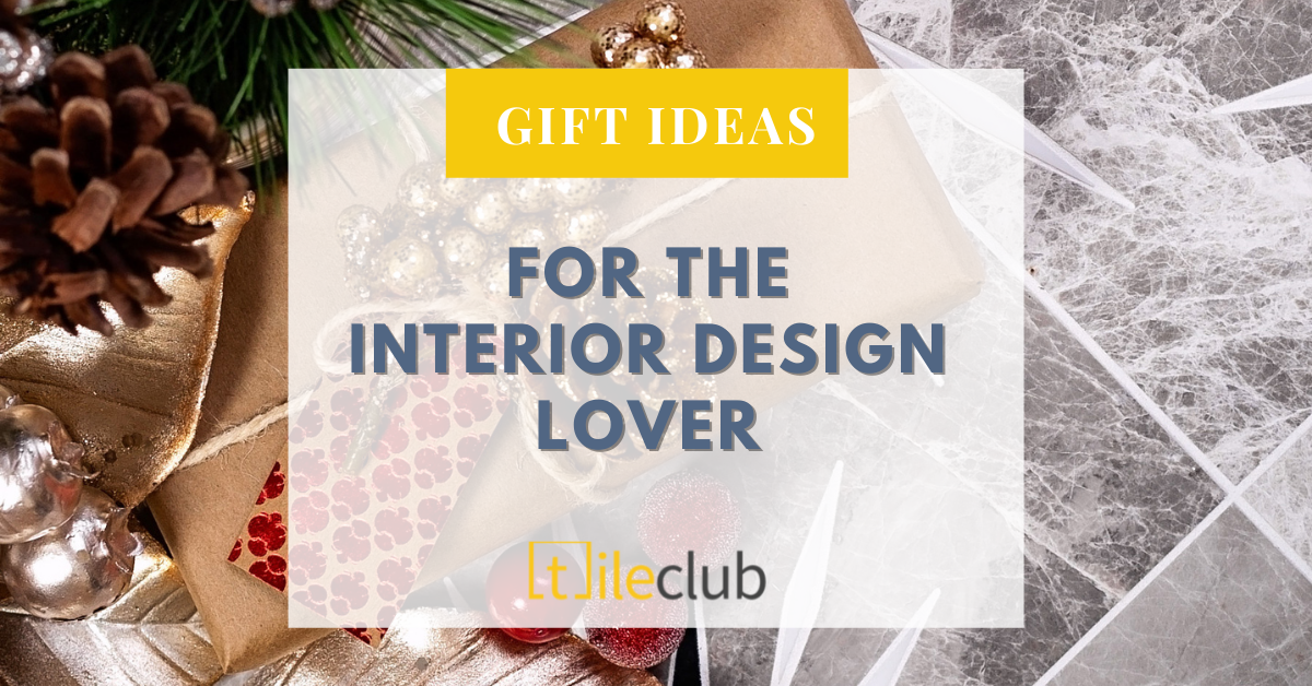 Gift Ideas For The Interior Design Lover – Tile Club