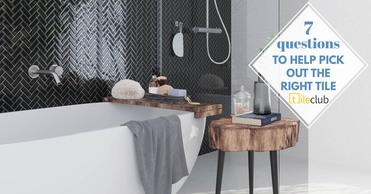 7 Questions to Ask Before Picking Out Tiles