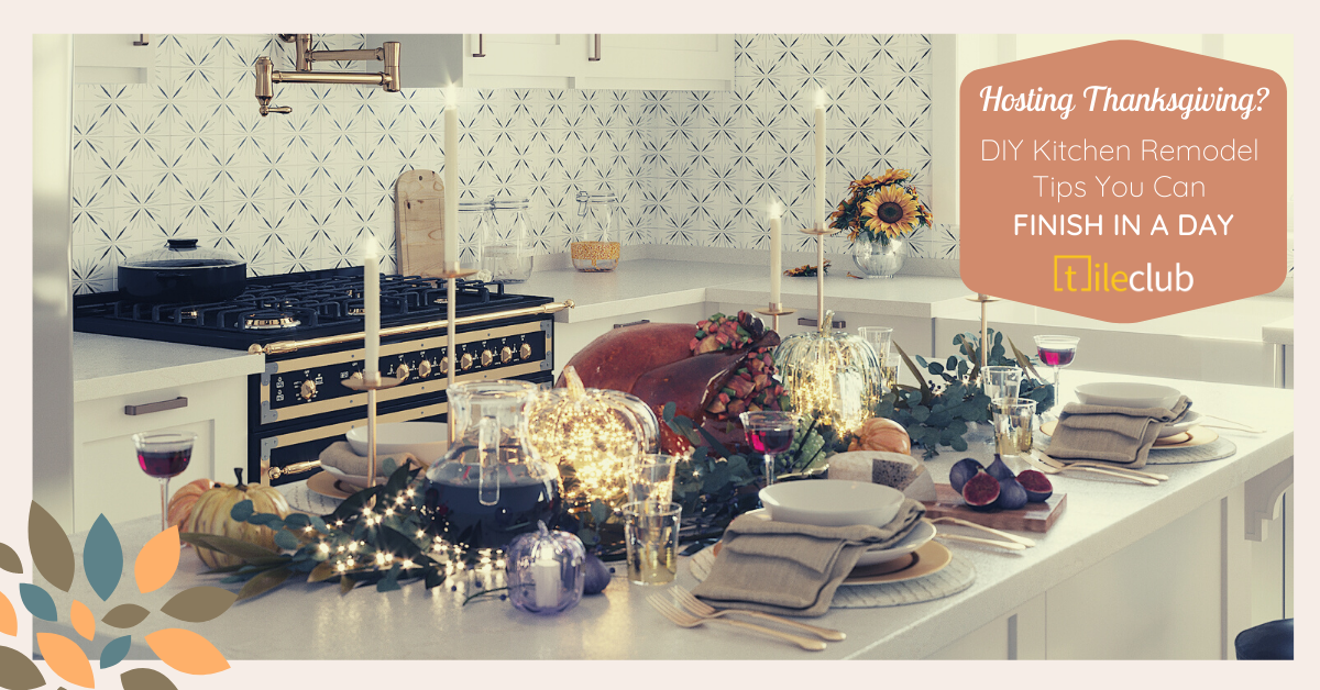 Hosting Thanksgiving? DIY Kitchen Remodel Tips You Can Finish in a Day