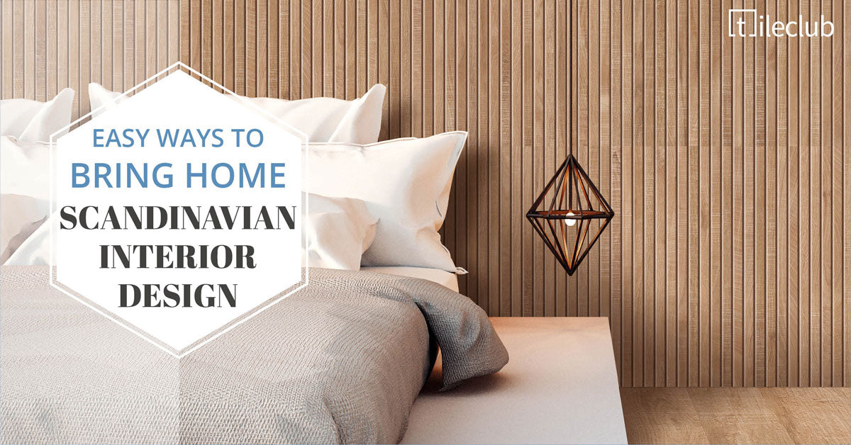 Easy Ways to Bring Scandinavian Interior Design Home