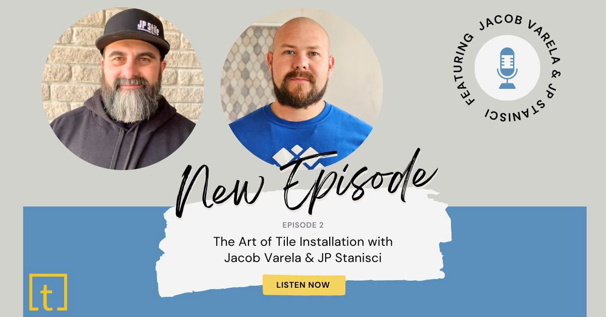 Tile Trends Podcast, The Art of Tile Installation